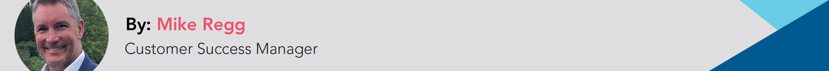 Mike Regg |Customer Success Manager