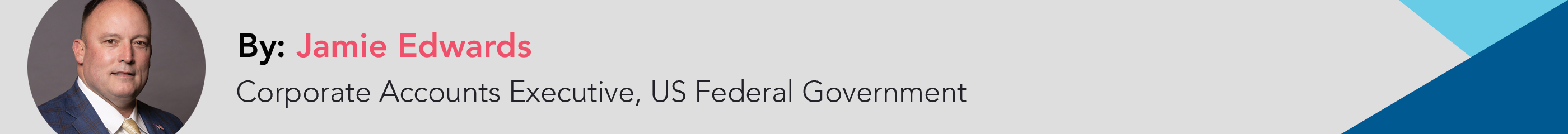 Blog by Jamie Edwards, Corporate Accounts Executive, US Federal Government